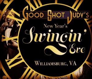 Dinner is now SOLD OUT but party only tickets are still available!!! Good Shot Judy's Fourth Annual Swingin' New Year's Eve at Doubletree By Hilton in Williamsburg, VA! @ Doubletree By Hilton in Williamsburg, VA