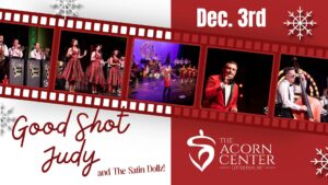 Littleton, NC - Good Shot Judy's "A Crooner's Christmas" @ The Acorn Center